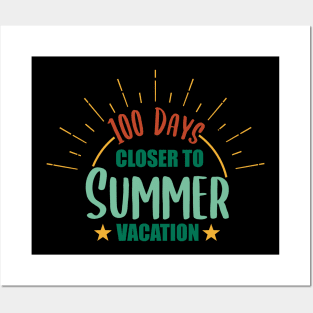 100 Days Closer to Summer vacation - 100 Days Of School Posters and Art